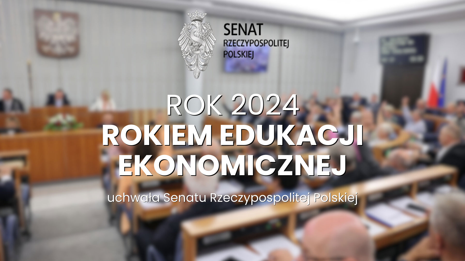 Rok 2024 – decyzją Senatu RP, Rokiem Edukacji Ekonomicznej