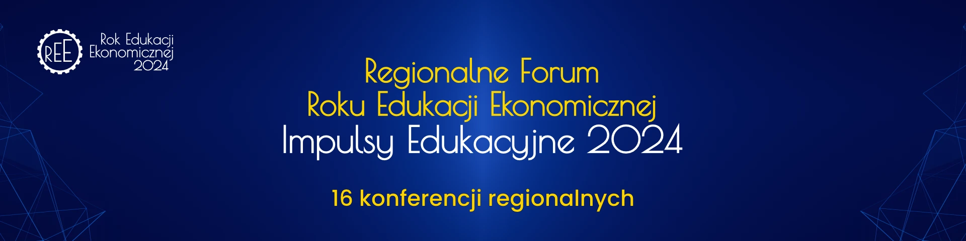 Regionalne Forum Roku Edukacji Ekonomicznej - Impulsy Edukacyjne 2024 - Cykl 16 konferencji